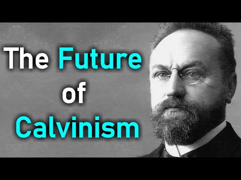 The Future of Calvinism - Herman Bavinck