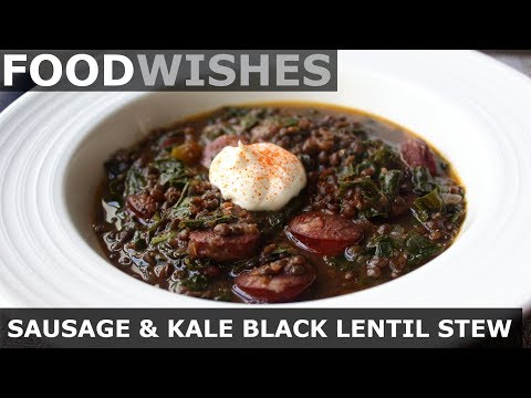 Sausage & Kale Black Lentil Stew - Food Wishes