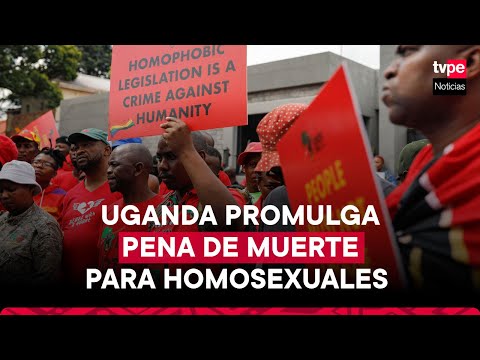 UGANDA promulga PENA DE MUERTE para personales HOMOSEXUALES