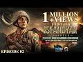 Captain Isfandyar Shaheed 2nd Last Ep 02 [Eng Sub]Presented by Vince Nuvex Shampoo & Happilac Paints