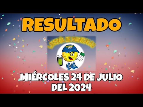 RESULTADOS SORTEO MANIZALES DEL MIÉRCOLES 24 DE JULIO DEL 2024