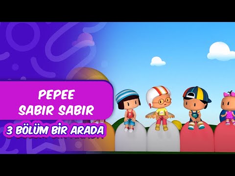 Pepee Sabır Sabır Bölümü ve Şarkısı - Pepee Leliko ve Pisi 3 Bölüm Bir Arada! | Düşyeri