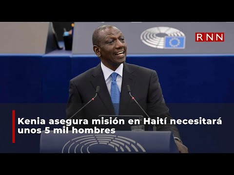 Kenia asegura misión en Haití necesitará unos 5 mil hombres