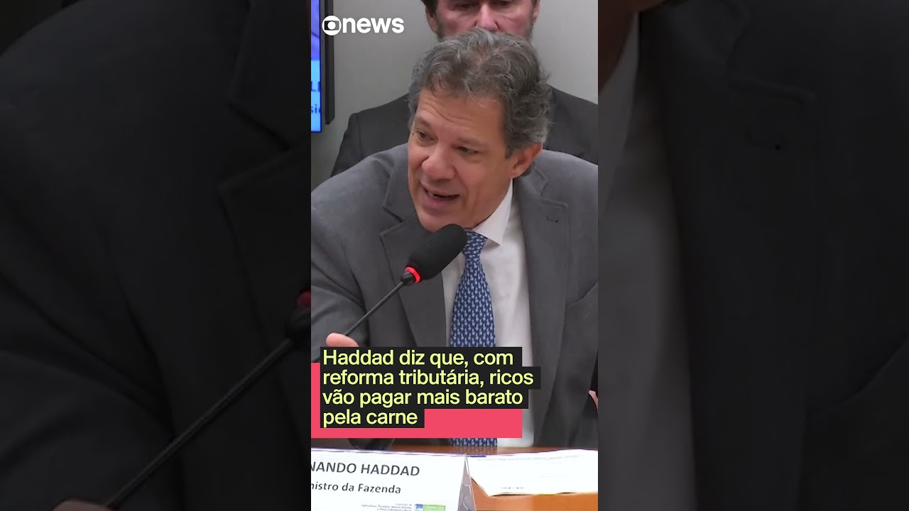 Haddad diz que ricos vão pagar mais barato pela carne com reforma tributária