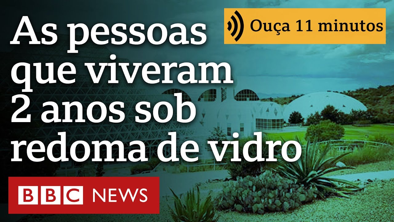Como 8 pessoas sobreviveram por 2 anos fechadas em ‘mini-Terra’ — e o que a experiência revelou