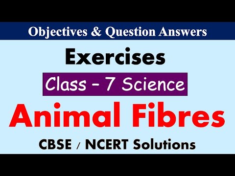 Animal Fibres || Class : 7 Science | Exercises & Question Answers || CBSE / NCERT Syllabus ||
