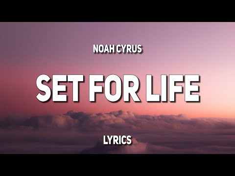 Noah Cryrus - Set For Life (Lyrics)