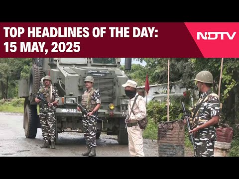Encounter Between Security Forces, Terrorists In J&K | Top Headlines Of The Day: 15 May, 2025