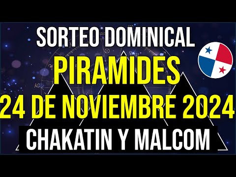 Pirámides de la Suerte para el Domingo 24 de Noviembre 2024 - Pirámide de Chakatin y Malcom