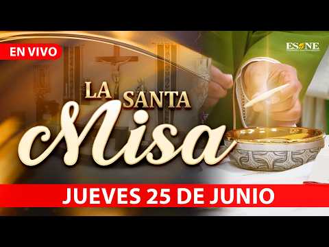 Misa de Hoy Jueves 25 de Junio, 2026