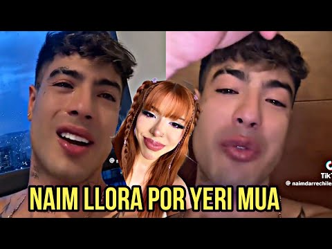 NAIM DARRECHI LLORANDO Y HABLA DE YERI MUA #naimdarechi #yerimua