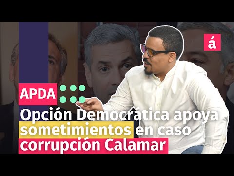 Opción Democrática apoya sometimientos en caso corrupción Calamar