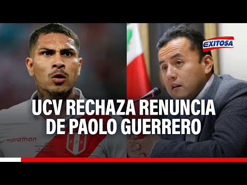 UCV rechaza renuncia de Paolo Guerrero