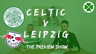 Celtic v RB Leipzig | The Preview Show