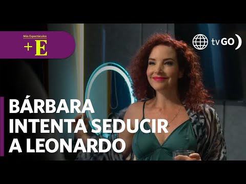 Bárbara intenta seducir a Leonardo | Más Espectáculos (HOY)