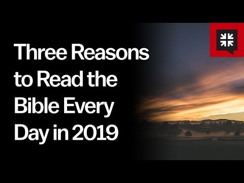 Three Reasons to Read the Bible Every Day in 2019 // Ask Pastor John