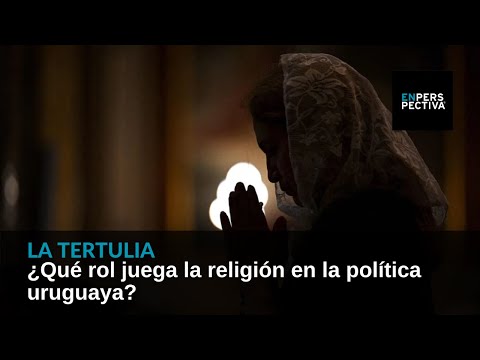 ¿Qué rol juega la religión en la política uruguaya?