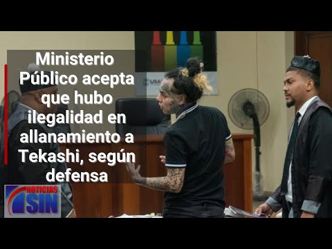 MP acepta que hubo ilegalidad en allanamiento a Tekashi, según defensa