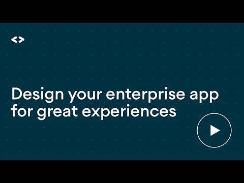 Design your enterprise app for great experiences