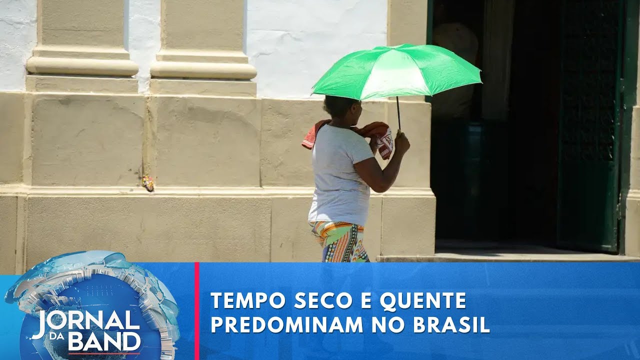 Tempo seco e quente predominam no Brasil; veja a previsão | Jornal da Band