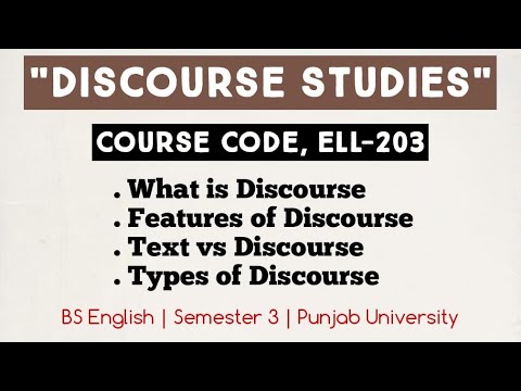 Discourse Studies | ELL-203 | Discourse | Features and Types of Discours | Sem 3 | BS English | PU 
