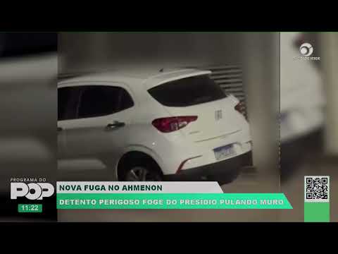 NOVA FUGA NO AHMENON | DETENTO PERIGOSO FOGE DO PRESÍDIO PULANDO MURO