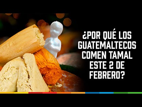 ¿Por qué los guatemaltecos comen tamal este 2 de febrero?