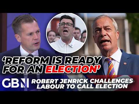 'Reform is ready... BRING IT ON!' | Robert Jenrick DARES Andy Burnham to call general election