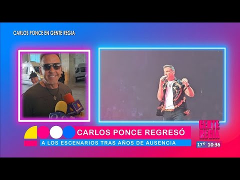 Carlos Ponce regresó a los escenarios | Gente Regia