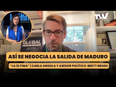 ASÍ SE NEGOCIA LA SALIDA DE MADURO | La última con Carla Angola y asesor político Brett Bruen