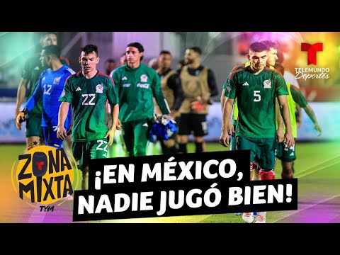 ¡En México, nadie jugó bien! | Telemundo Deportes