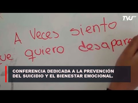 CONFERENCIA DEDICADA A LA PREVENCIÓN DEL SUICIDIO Y EL BIENESTAR EMOCIONAL