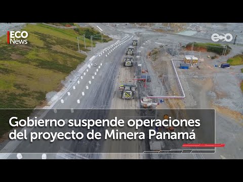 Gobierno ordena el cierre del proyecto Cobre Panamá | #EcoNews