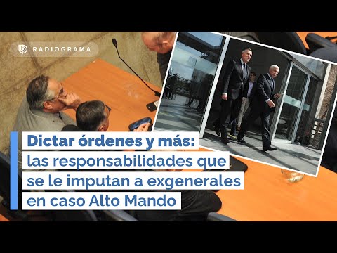 Dictar órdenes y más: las responsabilidades que se le imputan a exgenerales en caso Alto Mando