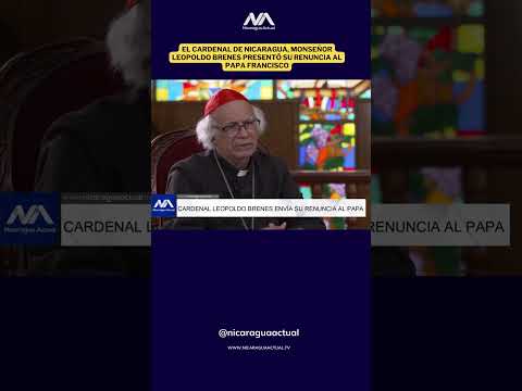 El cardenal de Nicaragua, Monseñor Leopoldo Brenes presentó su renuncia al Papa Francisco
