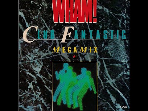 Wham! - Club Fantastic (Mégamix) (1983 - Maxi 45T)
