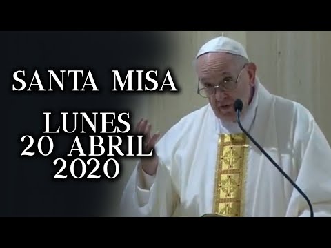 Santa Misa de Hoy Lunes 20 de abril de 2020// con el Papa Francisco
