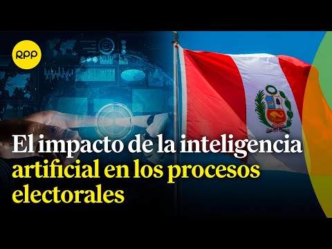 Fake news: ¿Cómo influye la inteligencia artificial en procesos electorales?