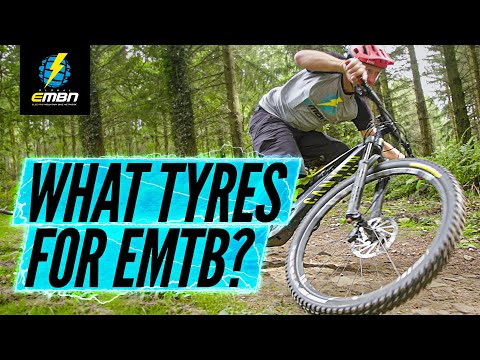 What Kind Of Tyres Should You Use On Your E MTB?