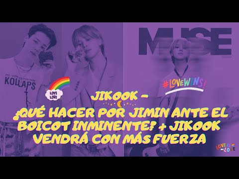 JIKOOK - ¿QUÉ HACER POR JIMIN ANTE ELBOICOT INMINENTE? + JIKOOK VENDRÁ CON MÁS FUERZA Subs