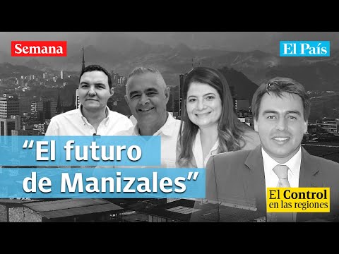 “Termina un terrible gobierno progre”: El Control al futuro de Manizales