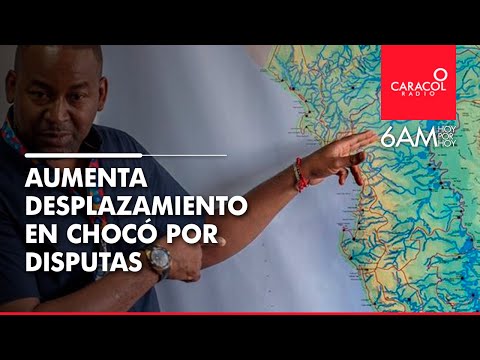 ¿Por qué las autoridades no han atendido las alertas por desplazamiento en Chocó? | Caracol Radio