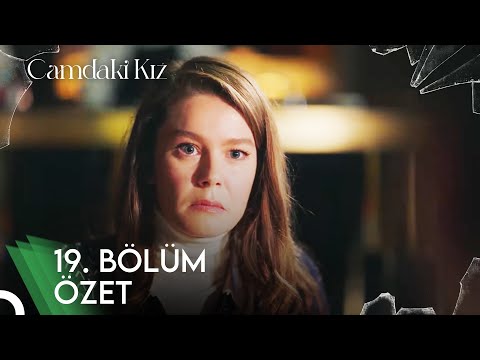 Camdaki Kız 19. Bölüm Özet