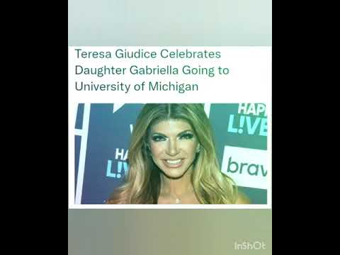 Teresa Giudice Celebrates Daughter Gabriella Going to University of Michigan
