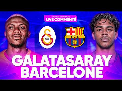 🔴 GALATASARAY - BARCELONE LIVE COMMENTÉ / 🚨MATCH BOUILLANT EN TURQUIE ! / LIGUE DES CHAMPIONS / LDC