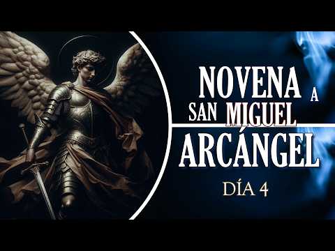 NOVENA A SAN MIGUEL ARCÁNGEL DÍA 4