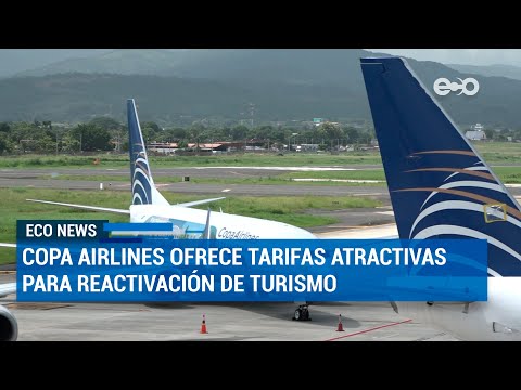 Copa Airlines ofrece tarifas atractivas para reactivación de turismo | ECO News