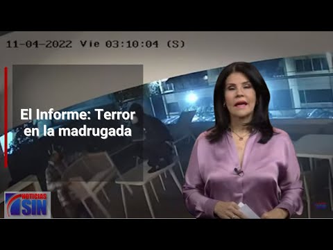 EN VIVO 21/11/2022  #ElInforme con Alicia Ortega: Terror en la madrugada