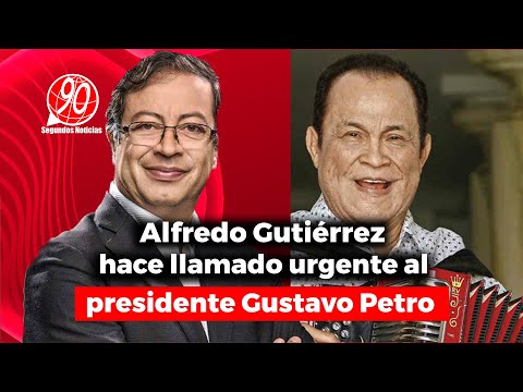 ?El músico y compositor, Alfredo Gutiérrez hace llamado urgente al presidente Gustavo Petro