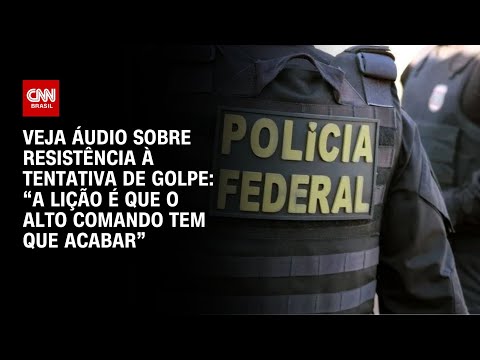 ​Veja áudio sobre resistência à tentativa de golpe: Lição é que o alto comando tem que acabar|CNN 360